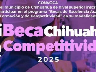Inicia el periodo de recepción de documentos para solicitar “Mi Beca Chihuahua Competitividad 2025”