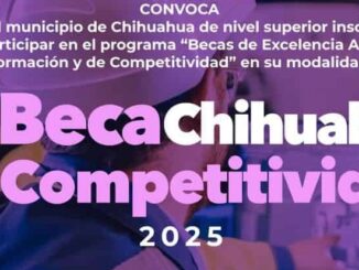 Consulta las convocatorias de Mi Beca Chihuahua 2025