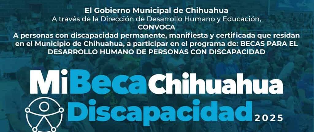 Abierta la convocatoria para solicitar Mi Beca Chihuahua Discapacidad 2025