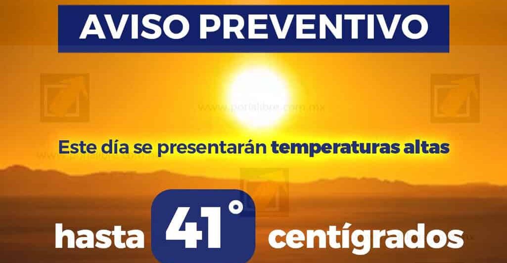 Alerta municipio por temperaturas de hasta 41°C hoy en la capital