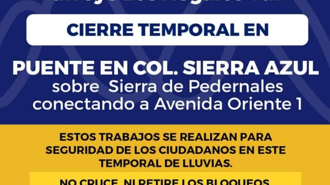 cierra-municipio-puente-en-colonia-sierra-azul-de-forma-temporal-por-reforzamiento-de-taludes.jpeg Cierra Municipio puente en colonia Sierra Azul de forma temporal por reforzamiento de taludes