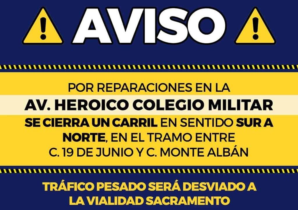 Aviso, cierra Municipio un carril en la Heroico Colegio Militar por reparaciones