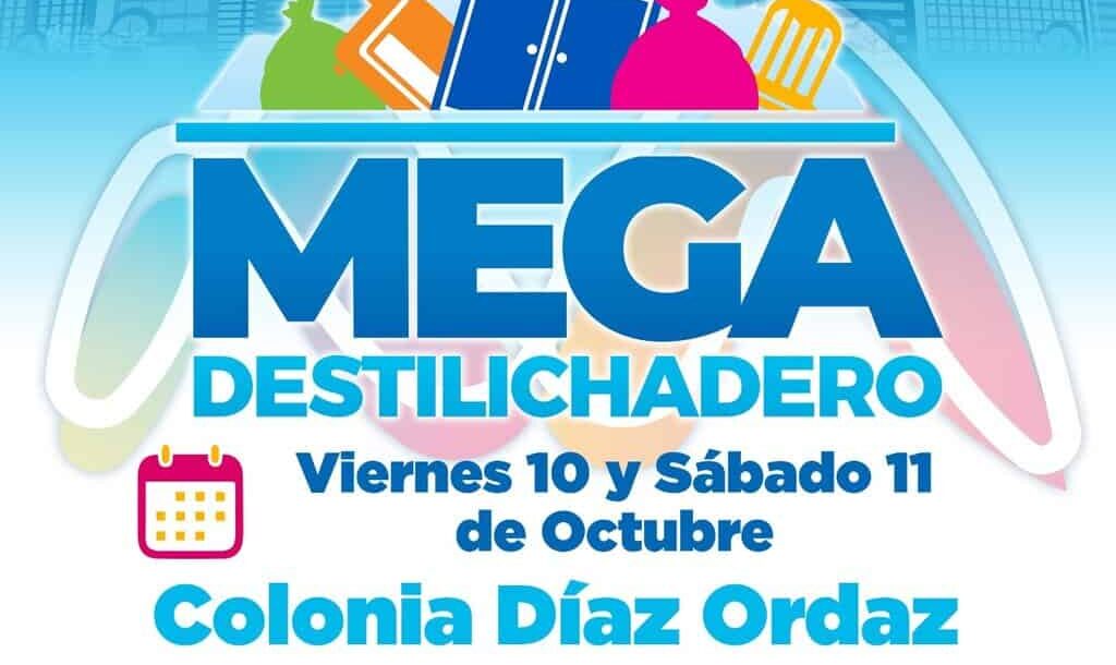 Habrá Mega Destilichadero en la colonia Díaz Ordaz viernes 10 y sábado 11 de octubre