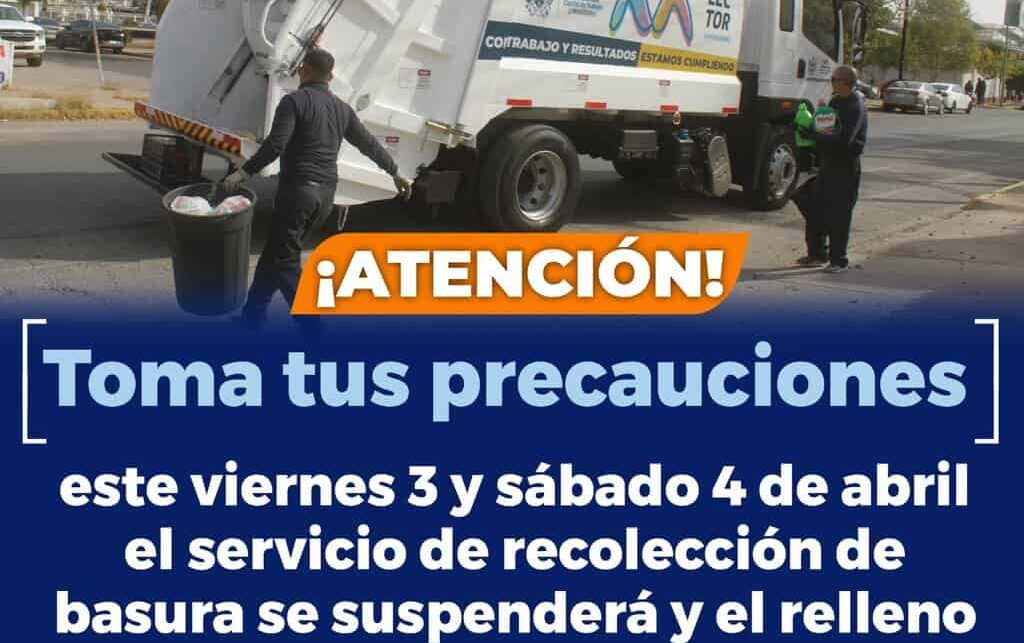 Anuncia Municipio suspensión del servicio de recolección de basura los próximos 3 y 4 de abril